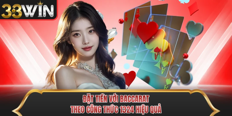 Đặt tiền với Baccarat theo công thức 1324 hiệu quả Đặt tiền với Baccarat theo công thức 1324 hiệu quả