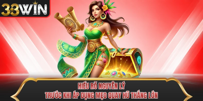 Hiểu rõ nguyên lý trước khi áp dụng mẹo quay hũ thắng lớn Hiểu rõ nguyên lý trước khi áp dụng mẹo quay hũ thắng lớn