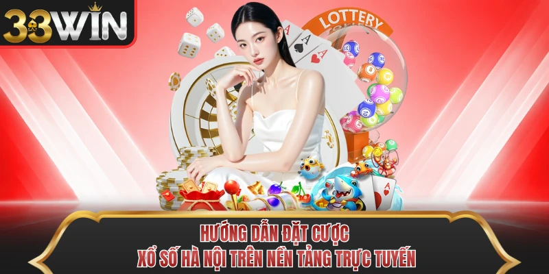 Hướng dẫn đặt cược xổ số Hà Nội trên nền tảng trực tuyến Hướng dẫn đặt cược xổ số Hà Nội trên nền tảng trực tuyến