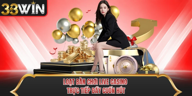 Loạt bàn chơi live casino trực tiếp đầy cuốn hút Loạt bàn chơi live casino trực tiếp đầy cuốn hút