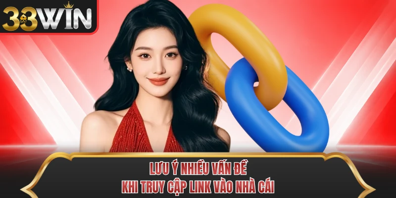 Lưu ý nhiều vấn đề khi truy cập link vào nhà cái Lưu ý nhiều vấn đề khi truy cập link vào nhà cái
