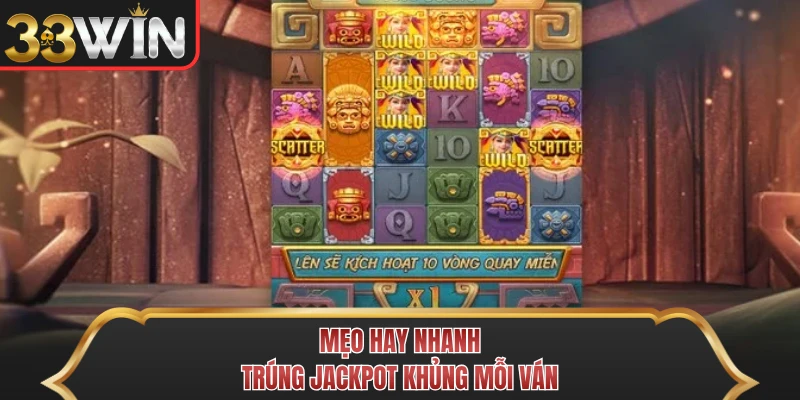 Mẹo hay nhanh trúng jackpot khủng mỗi ván Mẹo hay nhanh trúng jackpot khủng mỗi ván