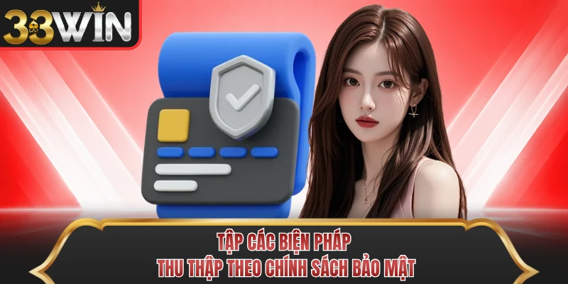 Tập các biện pháp thu thập theo chính sách bảo mật Tập các biện pháp thu thập theo chính sách bảo mật